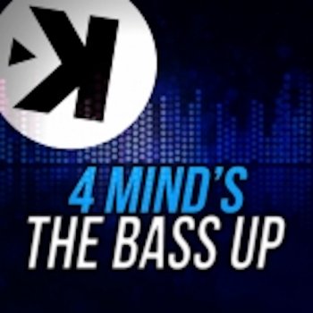 4 Minds The Bass Up - Radio Edit