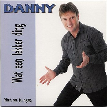 DANNY Wat Een Lekker Ding