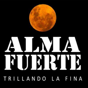 Almafuerte Trillando la fina