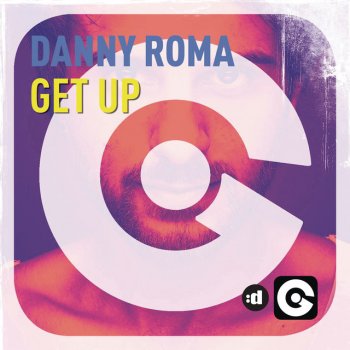 Исполнитель Danny Roma, альбом Get Up