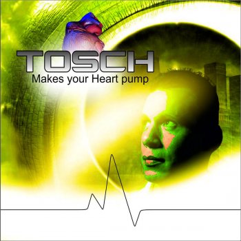 Tosch Makes Your Heart Pump (Radio Edit)