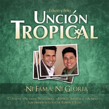 Unción Tropical Ni Fama Ni Gloria (Balada)