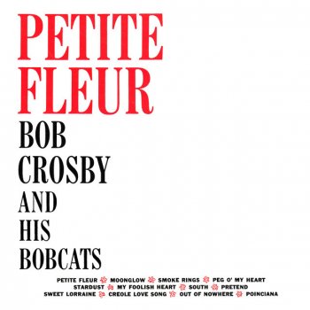 Bob Crosby & The Bob Cats My Foolish Heart