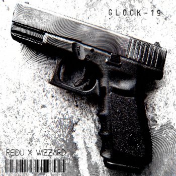 Reidu feat. Wizzard Glock-19