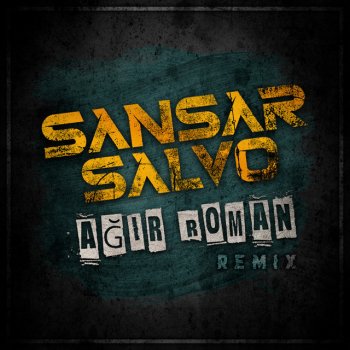 Sansar Salvo Ağır Roman - Remix