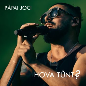 Pápai Joci Hova tűnt?