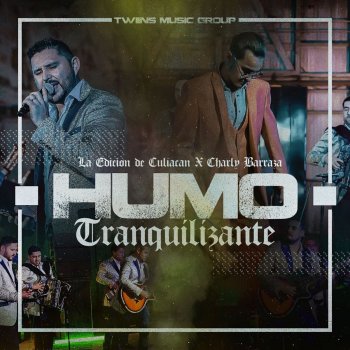 La Edición de Culiacán feat. Charly Barraza Humo Tranquilizante
