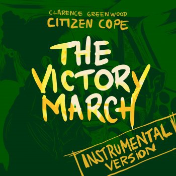 Исполнитель Citizen Cope, альбом The Victory March (Instrumental Version)