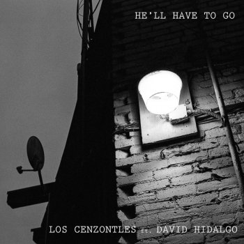 Los Cenzontles feat. David Hidalgo He'll Have to Go