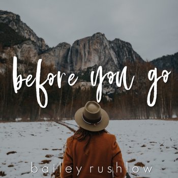 Bailey Rushlow Before You Go - Acoustic