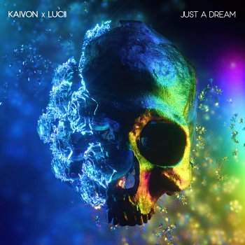 Kaivon feat. Lucii Just A Dream