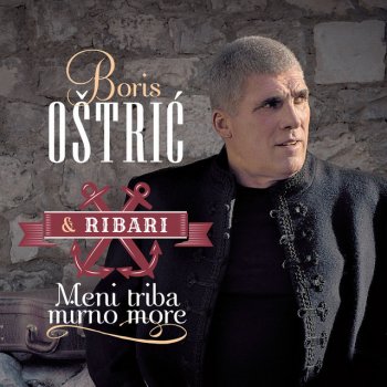 Boris Oštrić Ja san vitar tvoj (feat. Ribari)