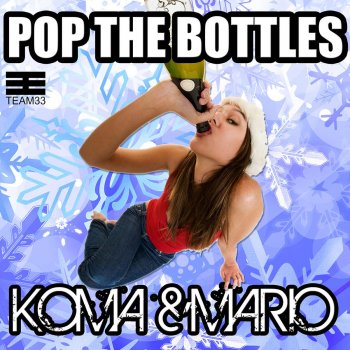 Koma & Mario Pop The Bottles