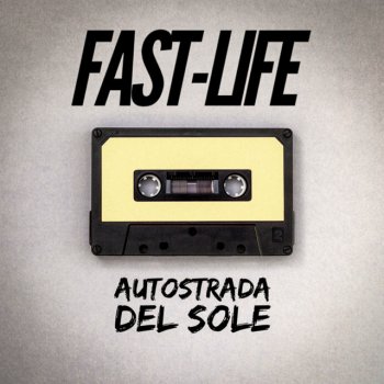 Fast-Life Autostrada del sole