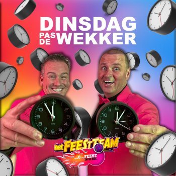 Исполнитель Feestteam, альбом Dinsdag Pas De Wekker