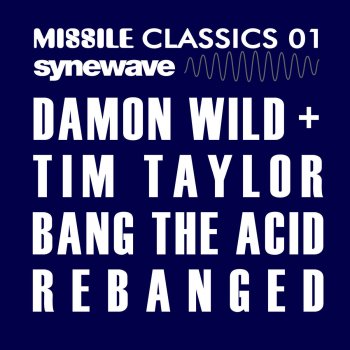 Damon Wild feat. Tim Taylor Bang the Acid - Rebanged! (Funk D'Void vs. Dave Tarrida Remix)