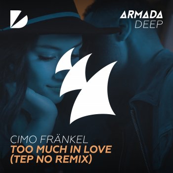 Cimo Fränkel Too Much in Love (Tep No Extended Remix)