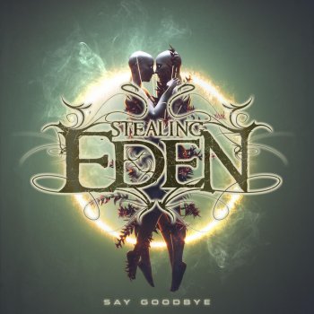 Stealing Eden Say Goodbye