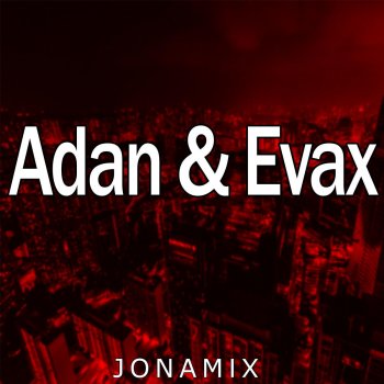 Jona Mix Adan & Evax