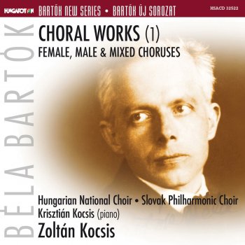 Исполнитель Zoltán Kocsis, альбом Bartók New Series, Vol. 22: Choral Works I