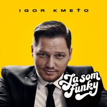 Igor Kmeto Ja Som Funky