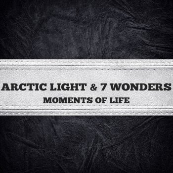 Исполнитель Arctic Light, 7 Wonders, альбом Moments of Life