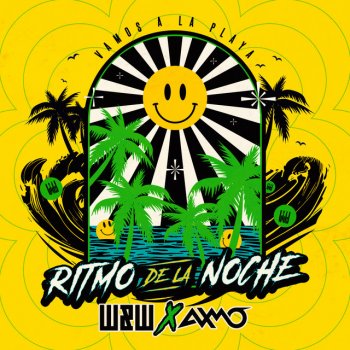 W&W feat. AXMO Ritmo De La Noche (Vamos A La Playa)