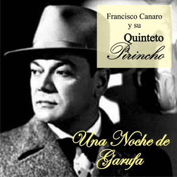 Francisco Canaro feat. Quinteto Pirincho La Quebrada