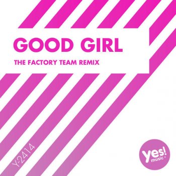 Angelica Good Girl (The Factory Team Remix)