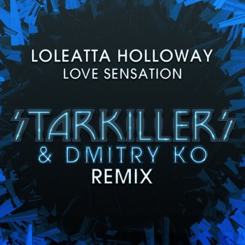 Loleatta Holloway Love Sensation (Starkillers & Dmitry Ko Remix)