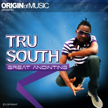 Tru South The Great Anointing