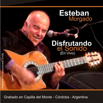 Esteban Morgado Milonga de Mis Amores (En Vivo)