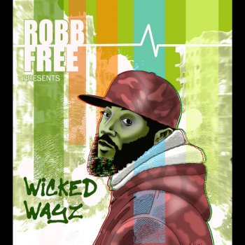 Robb Free Wicked Wayz