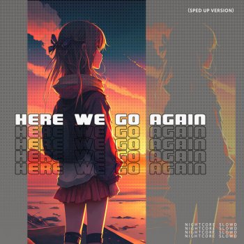 Nightcore Slowd Here We Go Again (Slowed Reverb Version)
