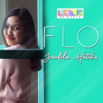 Flo Jendela Hatiku