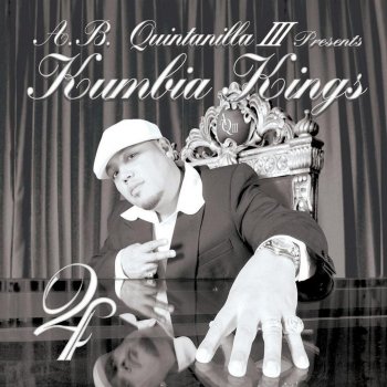 A.B. Quintanilla III feat. Kumbia Kings No Tengo Dinero - Album Versión