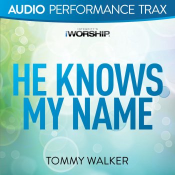 Tommy Walker He Knows My Name - Original Key without Background Vocals