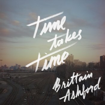 Brittain Ashford Time Takes Time