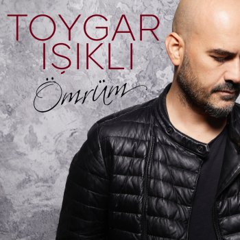 Toygar Işıklı Ömrüm