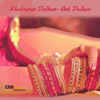 Исполнитель Mehnaz & Nahid Akhtar, альбом Khubsurat Dulhan / Aek Dulhan