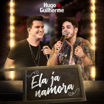 Hugo & Guilherme Ela Já Namora - Ao Vivo