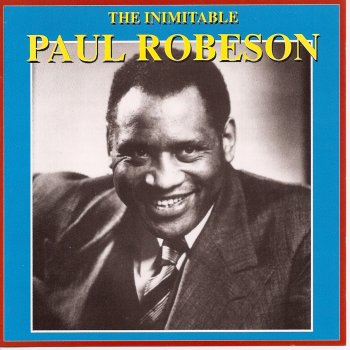 Paul Robeson I Ain't Lazy, I'm Just Dream