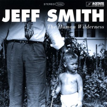 Jeff Smith The Human Wilderness