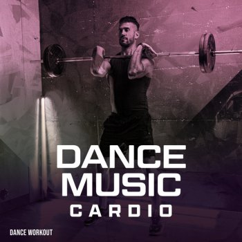 Исполнитель Dance Workout, альбом Dance Music Cardio