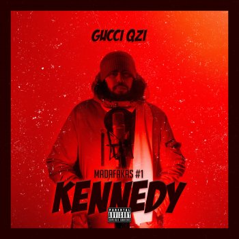 Gucci Qzi Madafakas #1 : Kennedy