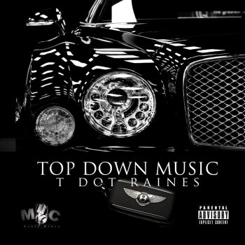 Исполнитель T Dot Raines, альбом Top Down Music