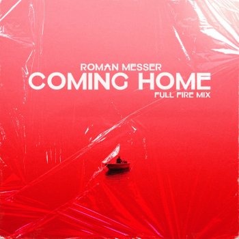 Roman Messer Coming Home - Full Fire Mix