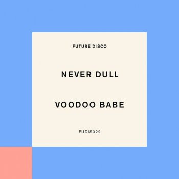 Never Dull Voodoo Babe