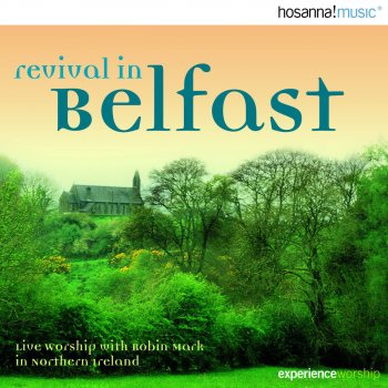 Robin Mark feat. Integrity's Hosanna! Music With All Faith - Live