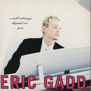 Eric Gadd I Will Always Depend on You - Soft & Mellow Version